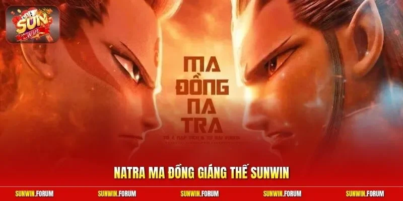 Natra Ma Đồng Giáng Thế Sunwin