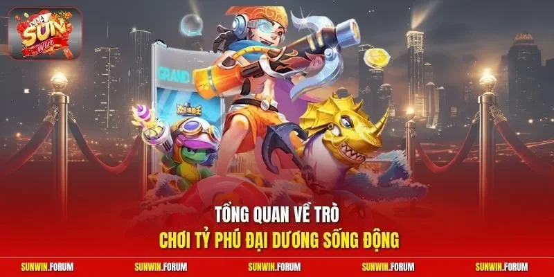 Tổng quan về trò chơi tỷ phú đại dương sống động